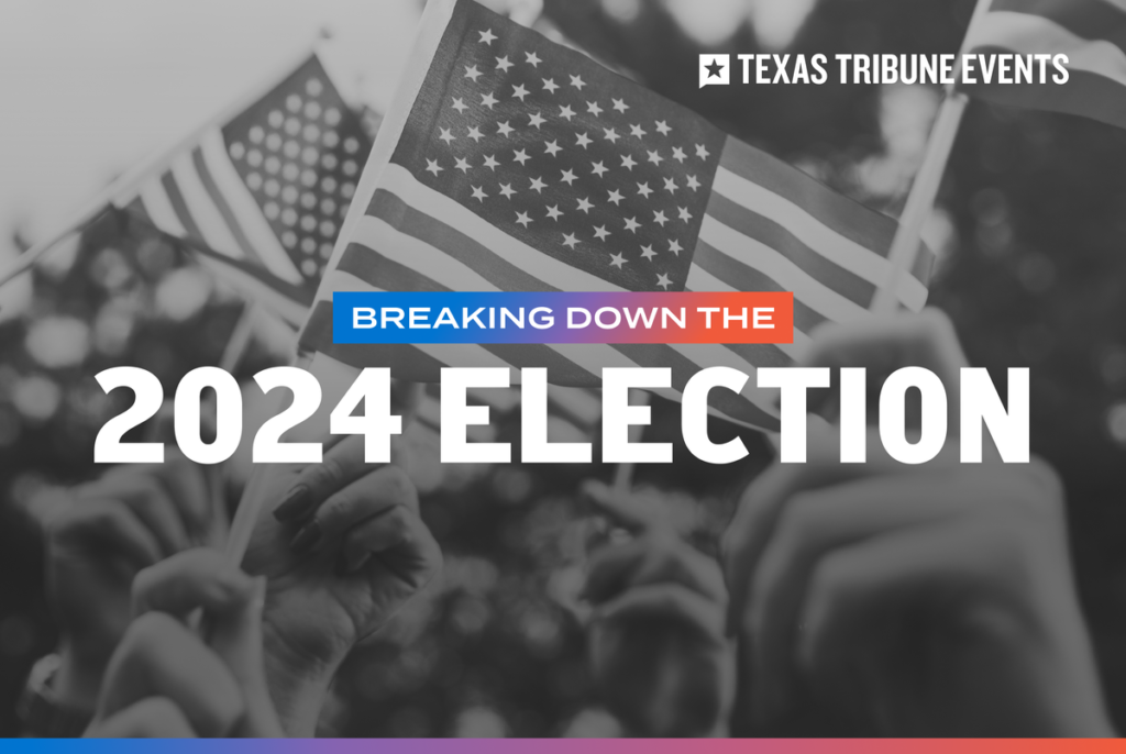 Join us Nov. 7 in Austin or online for a breakdown of the 2024 Election