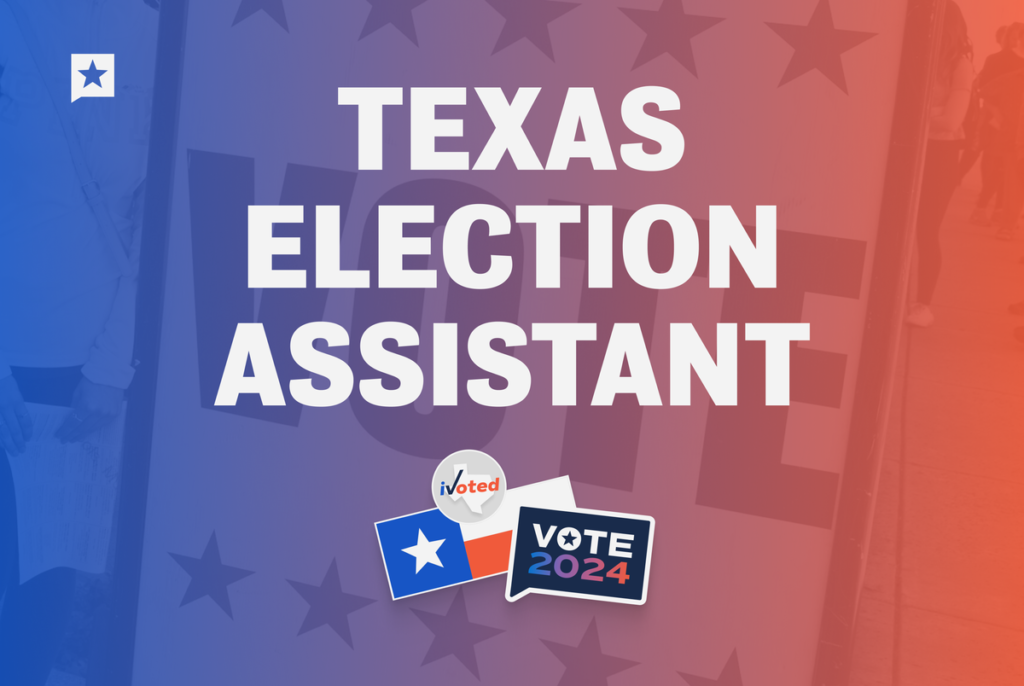 Questions on Texas voting rules? Ask our AI voting assistant.