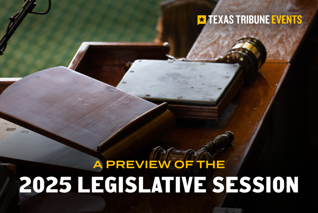 Join us Dec. 4 in Austin and online for a preview of the 2025 Legislative Session